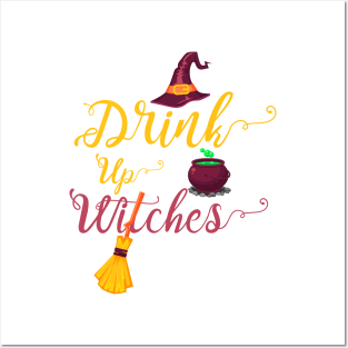 Drink up witches Posters and Art